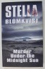 MURDER UNDER THE MIDNIGHT SUN by STELLA BLOMKVIST , 2023