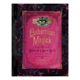 Bohemian Magick: Witchcraft &amp; Secret Spells to Electrify Your Life