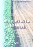 Dezvoltarea Rurala - Corneliu Dan Hancu - Matrix Rom, 2004 - Istorie, Economie Rurala - 205 Pagini