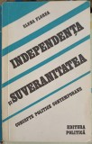 INDEPENDENTA SI SUVERANITATEA. CONCEPTE POLITICE CONTEMPORANE-ELENA FLOREA-249666