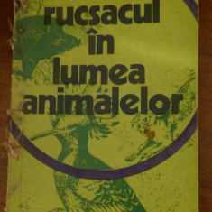 Cu rucsacul in lumea animalelor Tudor Opris 1977