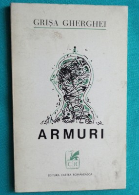 Grisa Gherghei &amp;ndash; Armuri ( prima editie ) foto