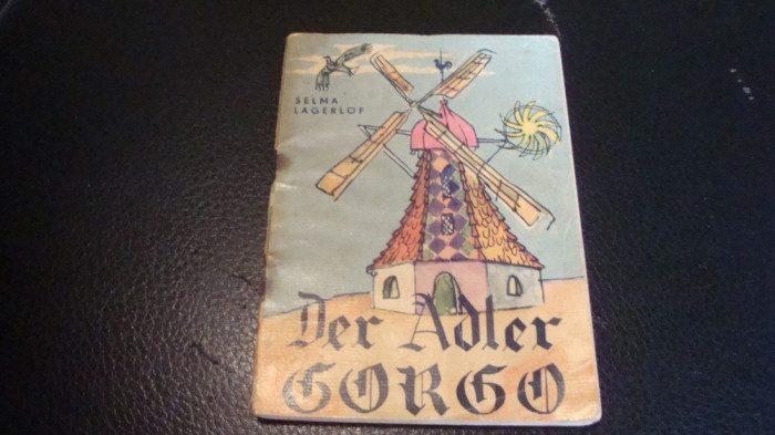 Selma Lagerlof - Der Adler Gorgo - traista cu povesti - 1964 - in germana
