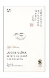 Rețete de iarnă din colectiv - Paperback brosat - Louise Gl&uuml;ck - Pandora M