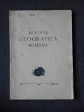 REVISTA GEOGRAFICA ROMANA VOL.I, FASC III/1938, DIRECTOR N.AL.RADULESCU