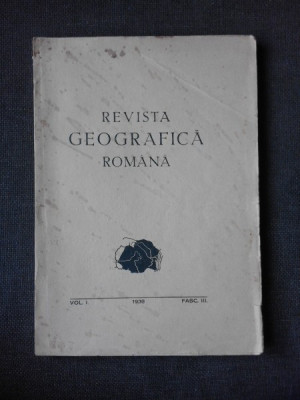 REVISTA GEOGRAFICA ROMANA VOL.I, FASC III/1938, DIRECTOR N.AL.RADULESCU foto
