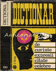 Dictionar De Cuvinte Expresii Citate Celebre - I. Berg foto