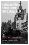 Cateva adevaruri simple despre Istoria romanilor - Curtea Veche
