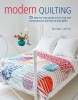 Modern Quilting: 25 Step-By-Step Projects for Cool and Contemporary Patchwork and Quilts