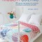 Modern Quilting: 25 Step-By-Step Projects for Cool and Contemporary Patchwork and Quilts