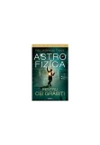Astrofizica pentru cei grabiti