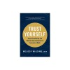 Trust Yourself: Stop Overthinking and Channel Your Emotions for Success at Work