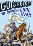 Guts &amp; Glory: The American Civil War