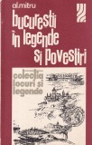 Carte Alexandru Mitru Bucurestii in legende si povestiri 1975 Editura Sport-Turism 187 pagini Brosata