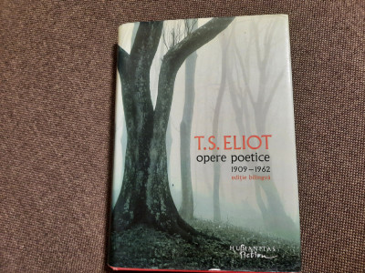 T. S. Eliot - Opere poetice EDITIE DE LUX CARTONATA foto