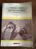 Lectio Incerta. Cronici Literare - Christian Craciun