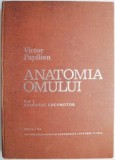 Carte Anatomia omului, vol. I. Aparatul locomotor - Victor Papilian