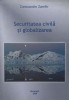 Securitatea Civila si Globalizarea - Constantin Zamfir, 2009, Bucuresti, 430 pagini, Istorie, Stiinta, Romana