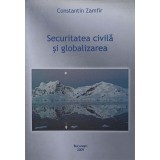 SECURITATEA CIVILA SI GLOBALIZAREA-CONSTANTIN ZAMFIR-248575