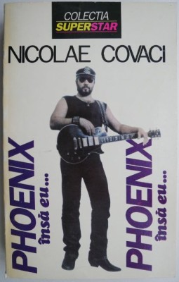 Phoenix insa eu... Nicolae Covaci foto