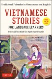 Vietnamese Stories for Language Learners: Traditional Folktales in Vietnamese and English (Free Online Audio)