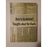 Nick Balamaci - Born to Assimilate? Thoughts about the Vlachs