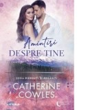 Amintiri despre tine - Catherine Cowles