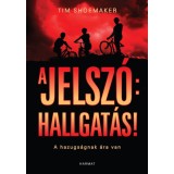A jelsz&oacute;: hallgat&aacute;s! - A hazugs&aacute;gnak &aacute;ra van - Tim Shoemaker