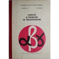 Exercitii si probleme de trigonometrie &ndash; C. Ionescu-Tiu, M. Vidrascu