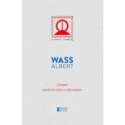 J&amp;ouml;nnek! - Adj&amp;aacute;tok vissza a hegyeimet! - Wass Albert foto