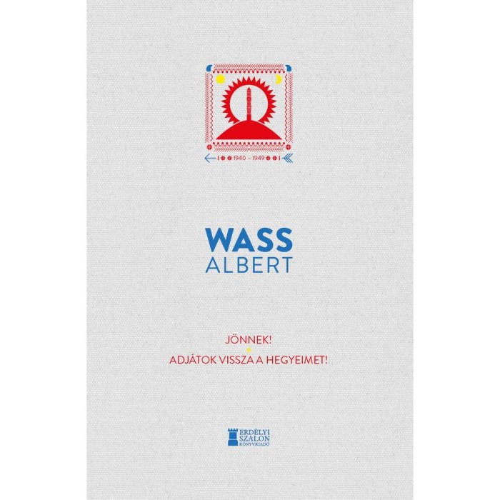 J&ouml;nnek! - Adj&aacute;tok vissza a hegyeimet! - Wass Albert