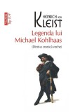 Cumpara ieftin Legenda Lui Michael Kohlhaas Top 10+ Nr 521, Heinrich Von Kleist - Editura Polirom