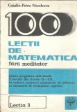 Cumpara ieftin Lectii de matematica fara meditator - Lectia 3 - Catalin Petru Nicolescu