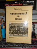HARY KULLER - PRESA EVREIASCA DIN ROMANIA , 2004 *