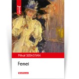 Cumpara ieftin Femei - Mihail Sebastian