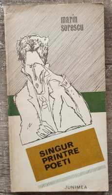 Singur printre poeti - Marin Sorescu// 1972, editia II foto