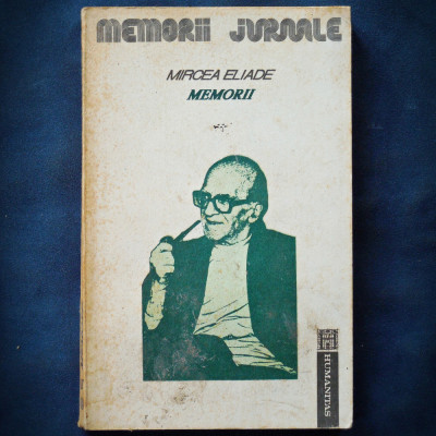 MEMORII - MIRCEA ELIADE - MEMORII JURIDICE - HUMANITAS foto