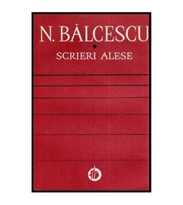 Nicolae Balcescu - Scrieri Alese - 113434 foto
