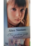 Alice Nastase - Noi suntem zeite (Editia: 2008)