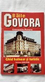 BĂILE GOVORA GHID BALNEAR ȘI TURISTIC - CONSTANTIN PETRARU