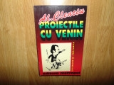 Al.Clenciu-Proiectile cu venin -Epigrame si portrete Ed.Metropol 1996