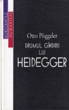 Otto Poggeler - Drumul gandirii lui Heidegger