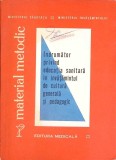INDRUMATOR PRIVIND EDUCATIA SANITARA IN INVATAMANTUL DE CULTURA GENERALA SI PEDAGOGIC-COLECTIV-264609