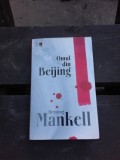 OMUL DIN BEIJING - HENNING MANKELL