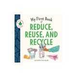 Terra Babies at Home: My First Book of Reduce, Reuse, and Recycle