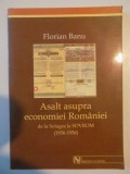 ASALT ASUPRA ECONOMIEI ROMANIEI DE LA SOLAGRA LA SOVROM (1936 - 1956) de FLORIAN BANU , 2004