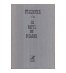 William Faulkner - Pe patul de moarte - 122331