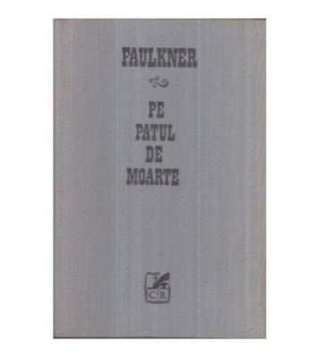 William Faulkner - Pe patul de moarte - 122331 foto