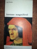 Lorenzo Magnificul - Ivan Cloulas, Editura Meridiane 1987, 397 pagini