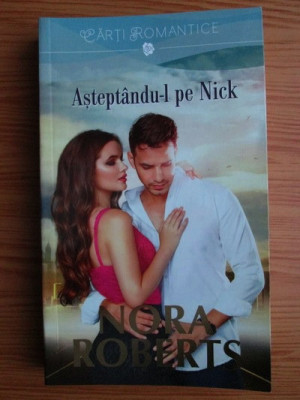 Nora Roberts - Asteptandu-l pe Nick foto